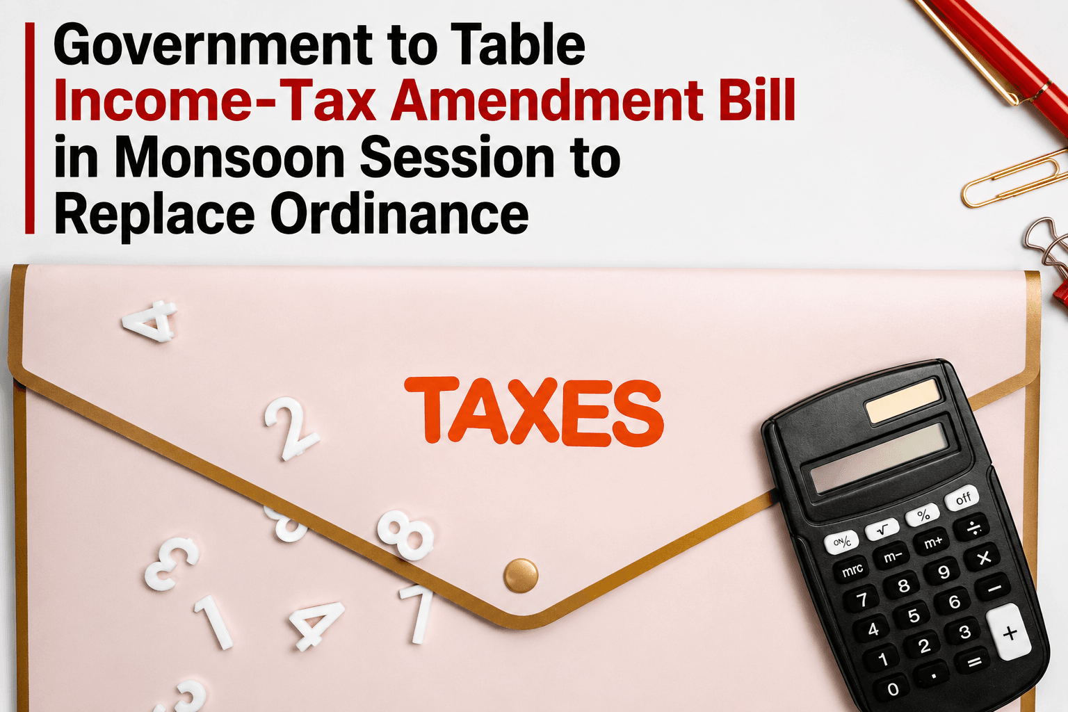 Government to Table Income-Tax Amendment Bill in Monsoon Session to Replace Ordinance President Droupadi Murmu